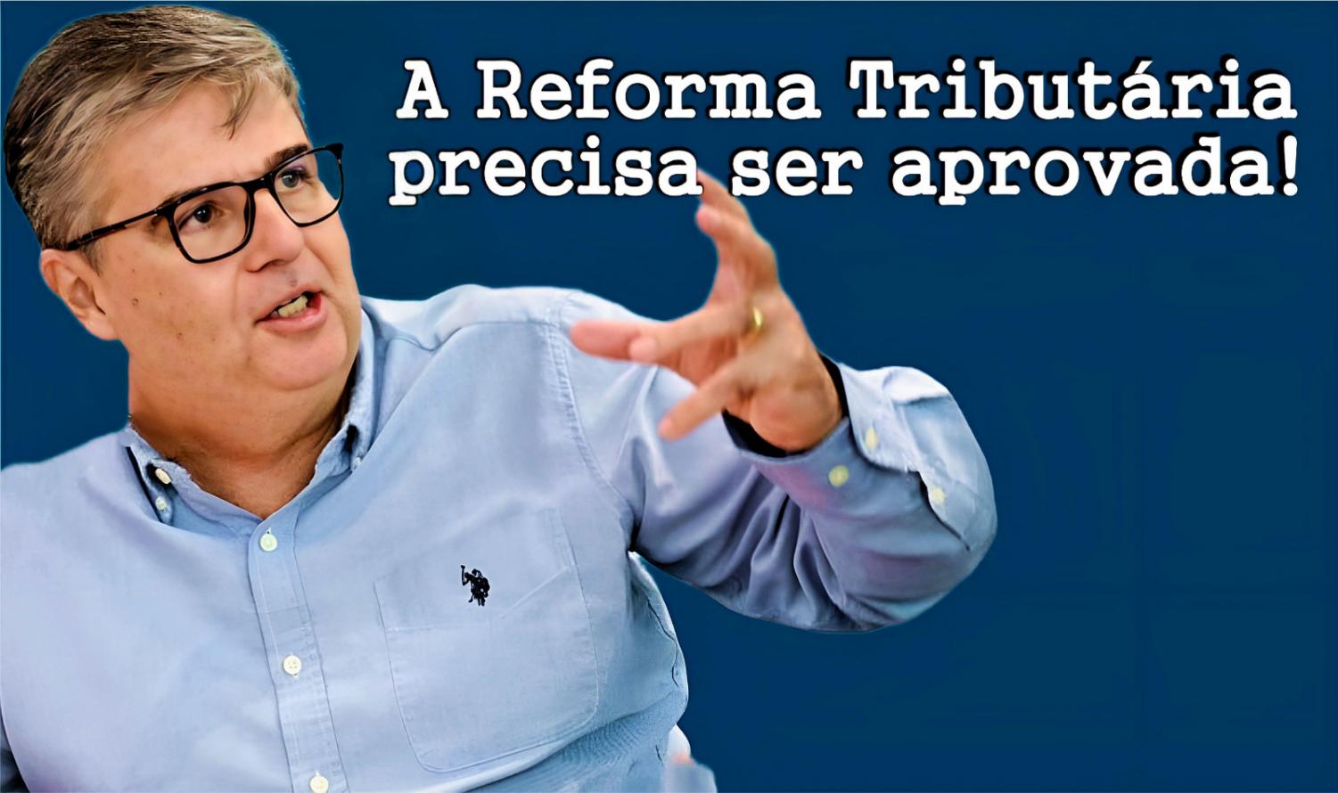 CHEGOU A HORA DA VERDADE PARA A REFORMA TRIBUTÁRIA