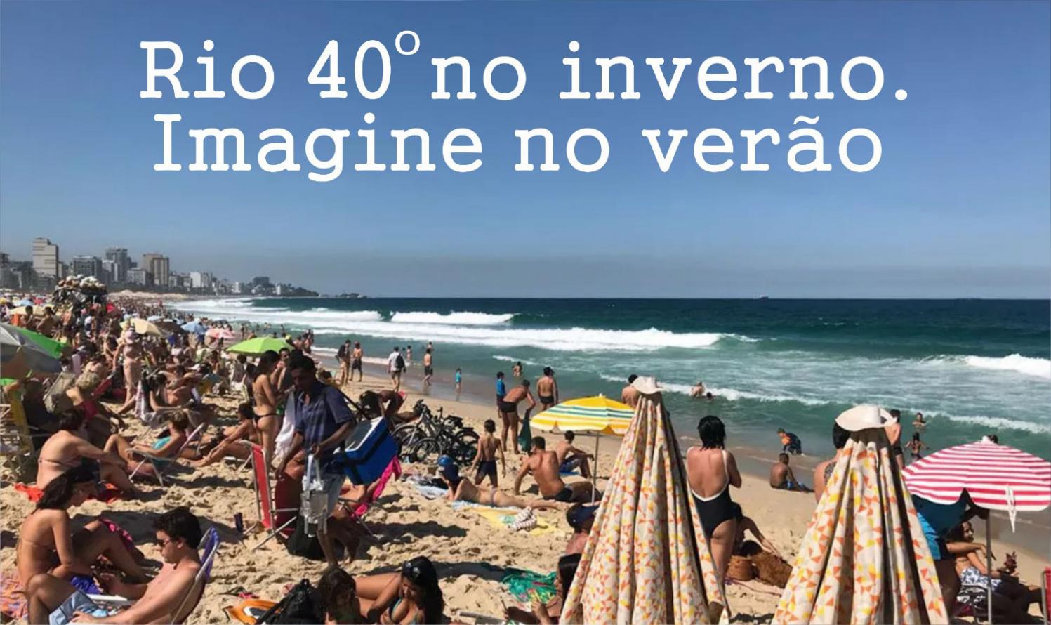 RIO 40 GRAUS EM PLENO INVERNO...